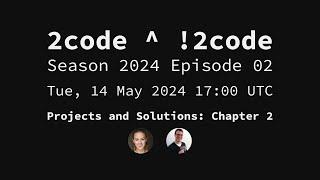 2code ^ !2code [S2024E02] Projects and Solutions: Chapter 2