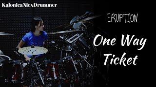 One Way Ticket ~ Eruption [ Drum cover ] by Kalonica Nicx