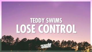 Teddy Swims - Lose Control (Lyrics) | i lose control when you're not next to me (432Hz)