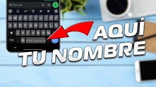 Tu Nombre en el Teclado de Cualquier ANDROID!