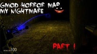 GMod Horror Map | My Nightmare | Part 1 | SO CREEPY!