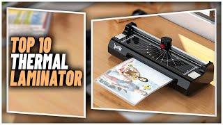 Best Thermal Laminator In 2024 | Top 10 Thermal Laminator Machine Reviews