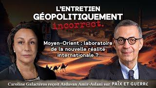 Middle East: Laboratory of the New International Reality? C. Galactéros and A. Amir-Aslani