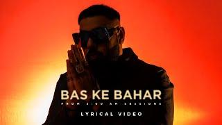 Badshah - Bas Ke Bahar | 3:00 AM Sessions | 2022