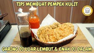 TIPS MEMBUAT PEMPEK KULIT YANG GARING DI LUAR LEMBUT & ENAK DI DALAM