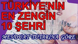 Türkiye'nin En Zengin Şehirleri | Mevduat Tutarına Göre En Zengin 10 il