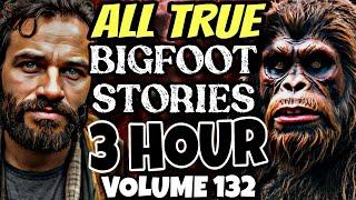 [3 Hour] TOP BIGFOOT Encounter Stories | BIGFOOT Documentary | BIGFOOT Sighting Latest [Vol.132]