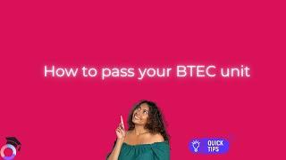 How to pass your BTEC unit with these 5 tips!