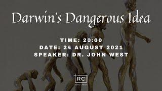 Darwin's Deadly Idea - Dr. John West