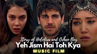 Orhan and Holofira | Music Film | Yeh Jism Hai Toh Kya