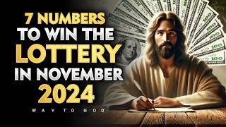 7 LUCKY NUMBERS to WIN the LOTTERY & Become WEALTHY in November 2024 | God’s Message