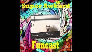 SUPER AWKWARD FUNCAST EP 8: Academy Awards Edition (ARCHIVED)
