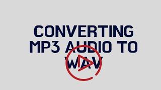 Converting Audio MP3 to iTunes WAV format, 16 bits, 44.1 khZ, 1411 Kbps