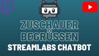 Streamlabs Chatbot Tutorial: Zuschauer begrüßen und für Follows bedanken (2021)