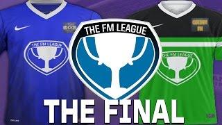 THE FM LEAGUE FINAL | Football Manager 2015