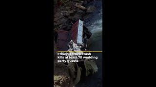 Ethiopia truck crash kills at least 70 wedding party guests | AJ #shorts