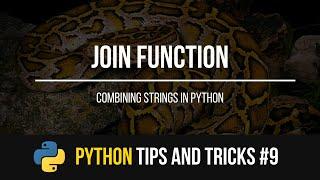 Join Function - Python Tips and Tricks #9