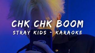 Stray Kids - Chk Chk Boom (KARAOKE LYRICS)