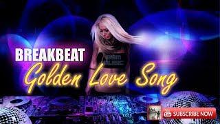 NONSTOP BREAKBEAT  2019 GOLDEN LOVE SONG TERPOPULER ~