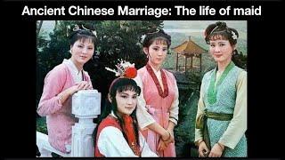 Ancient Chinese Marriage: The life of maid