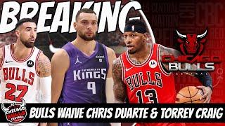 Breaking News: Chicago Bulls Waive Chris Duarte & Torrey Craig