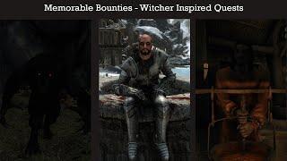 Memorable Bounties - Witcher Inspired Quests Showcase