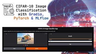 CIFAR-10 Image Classification with Gradio, PyTorch & MLflow || ML Project