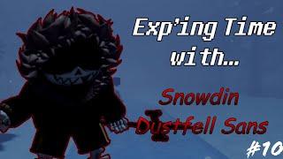 Exp'ing Time with Snowdin Dustfell Sans | Undertale Last Corridor