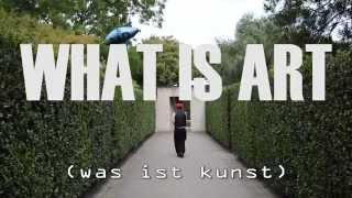 what is art (was ist kunst): a six bad documentary film