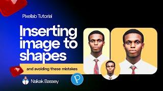 How to perfectly insert image into a shape and the mistakes to avoid | Pixellab Tutorial