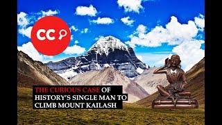 History's only man to climb Mount Kailash | The Curious Case of...