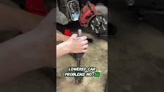 LOWERED CAR PROBLEMS No. 52 - Broken Axle number 5 - who needs preload?