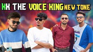 KK THE VOICE KING NEW TONE