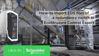 How-to import EDS file of redundancy switch in EcoStruxure Control Expert | Schneider Electric