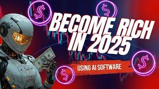 AI Software to Use to Become Rich in 2025