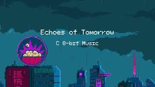 Echoes of Tomorrow (C 8-bit Music)