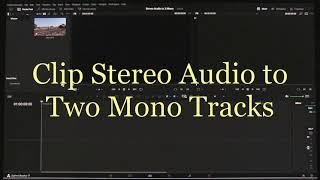 In DaVinci Resolve Change Stereo Clip Audio to 2 Mono Tracks