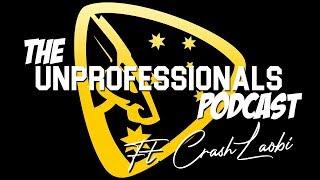 The Unprofessionals Podcast #03 Ft. Crash Laobi