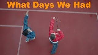 What Days We Had