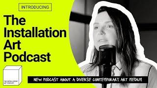 The Installation Art Podcast – Trailer