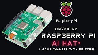 Raspberry Pi AI HAT+: A Game Changer with 26 TOPS!