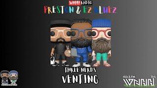 Preston & EZ BlueZ: Three Nerds Venting w/The Professor (18)