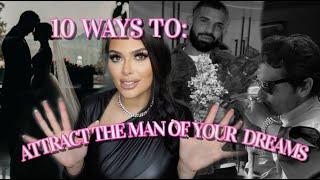 10 ways to attract the man of your  dreams  [LEVEL UP IN DATING]