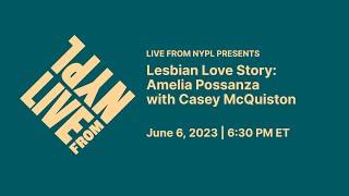 Lesbian Love Story: Amelia Possanza with Casey McQuiston | LIVE from NYPL