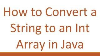 How to Convert a String to an Int Array in Java