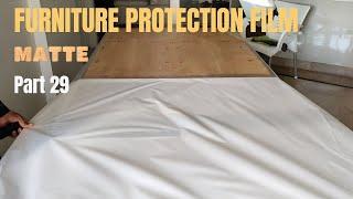 MATTE Furniture Protection Film (FPF - Part 29)