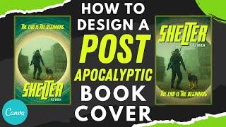 How To Design A Post-Apocalyptic Book Cover In Canva | Step-By-Step Tutorial For Beginners