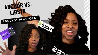 Anchor VS  Libsyn - Which Platform Is Right For Your Podcast?