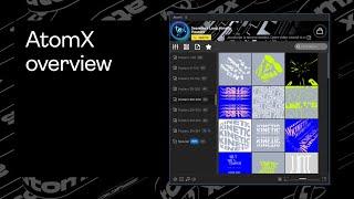 02 AtomX overview tutorial