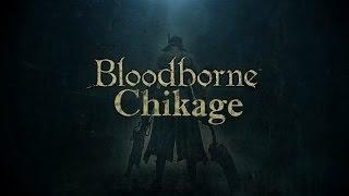 Bloodborne - Chikage (гайд)